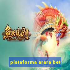 plataforma arara bet